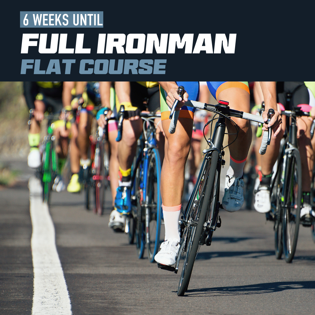 6 Weeks to Your Full Ironman Triathlon: Flat Course