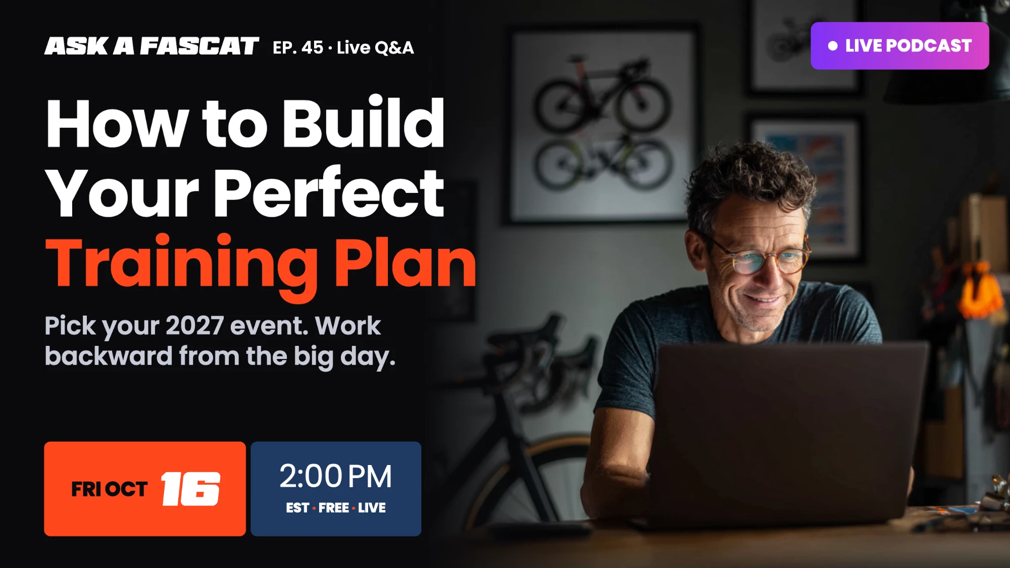 Ask a FasCat live podcast, episode 45: How to build your perfect training plan, pick your 2027 event and work backward from the big day